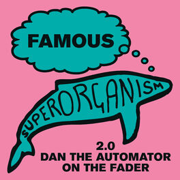 Album cover of Famous (2.0 Dan the Automator on the Fader)