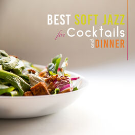 Album cover of Best Soft Jazz for Cocktails and Dinner - Mellow Music for Lounge Bar, Romantic Evening & Bossa Nova