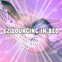 Album cover of 62 Lounging in Bed