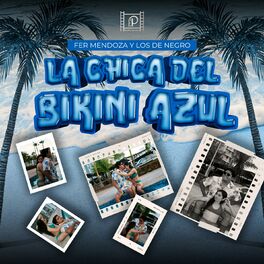 Fer Mendoza y Los de Negro La Chica Del Bikini Azul lyrics and