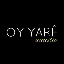 Album cover of Oy Yarê (Acoustic Version)