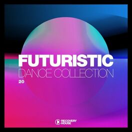 Album cover of Futuristic Dance Collection, Vol. 20
