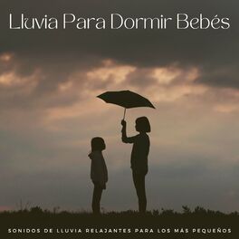 Album cover of Lluvia Para Dormir Bebés: Sonidos De Lluvia Relajantes Para Los Más Pequeños