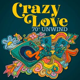 Album cover of Crazy Love - 70's Unwind
