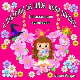 Album cover of A HISTÓRIA DA LINDA ROSA JUVENIL - FOI ASSIM QUE ACONTECEU