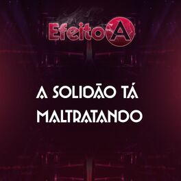 Album cover of A Solidão Tá Maltratando
