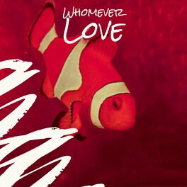 Album cover of Whomever Love