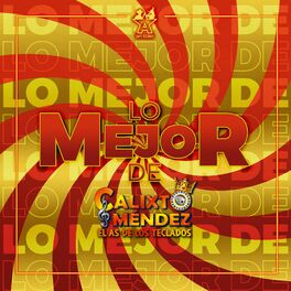 Album cover of Lo Mejor de Calixto Mendez el As de los Teclados