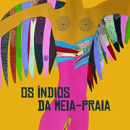 Album cover of Os Índios da Meia-Praia