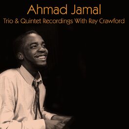 Album cover of Ahmad Jamal: Trio & Quintet Recordings with Ray Crawford