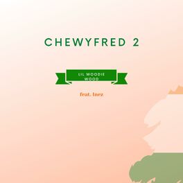 Album cover of Chewyfred 2 (feat. Inez)
