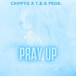 Album cover of Pray Up (feat. K-Lee, BNick & Di Melody Kid)