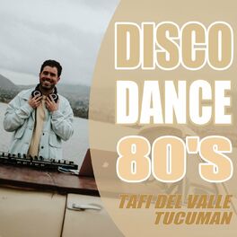 Album cover of Disco Dance 80's (Tafí del Valle, Tucumán)