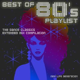 Album cover of Best of 80's Playlist - The Dance Classics Extended Remix Compilation