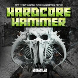 Album cover of Hardcore Hammer 2021.2 : Best Techno Sounds of the Festival Season