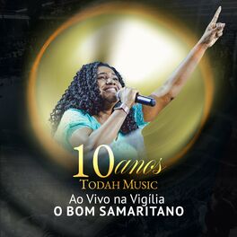 Album cover of Todah Music 10 Anos, Ao Vivo: Vigília o Bom Samaritano