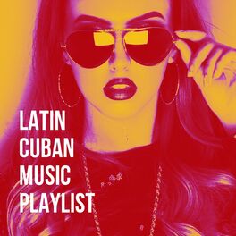 Album cover of Latin Cuban Music Playlist