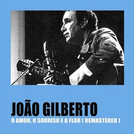 Album cover of O Amor, O Sorriso e a Flor (Digital Remaster)