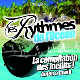 Album cover of Les rythmes de l'océan (La compilation des inédits! Amèn a mwin)