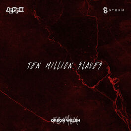 Album cover of Ten Million Slaves (Orson Welsh Remix)