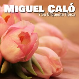 Album cover of Miguel Caló y Su Orquesta Típica