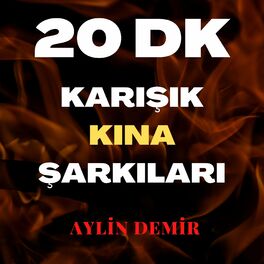 Album cover of Kınalar Yakın Bana / Kına / Oğlan Bizim Kız Bizim / Oy Atlıya / Kına Gecem / Burçak Tarlası
