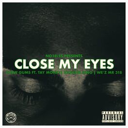 Album cover of Close My Eyes (feat. Tay Money & Khashis King)