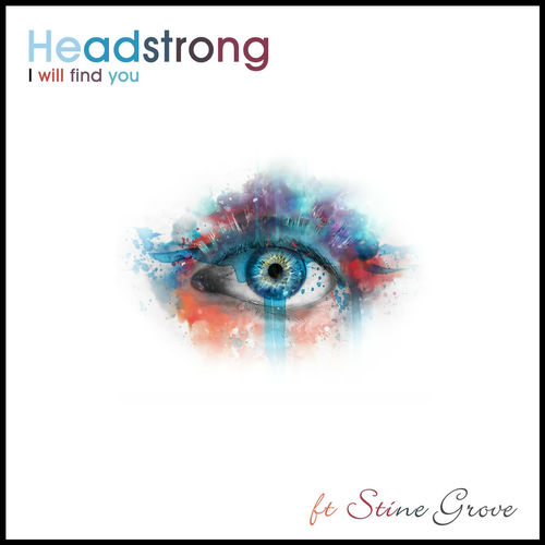 Headstrong I Will Find You (feat. Stine Grove) lyrics and songs Deezer
