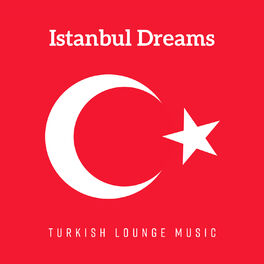 Album cover of Istanbul Dreams: Turkish Lounge Music - Hammam Spa, Belly Dance, Oriental Saz Instrumental
