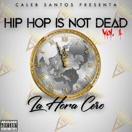 Album cover of Hip Hop Is Not Dead Vol. 1 La Hora Cero