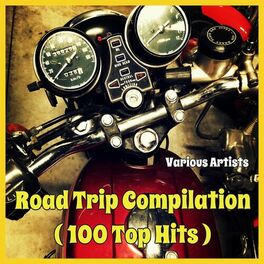 Album cover of Road Trip Compilation (100 Top Hits)