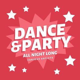 Album cover of Dance & Party (All Night Long)