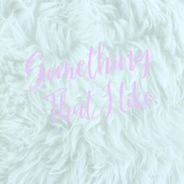 Album cover of Something That I Like