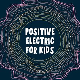 Album cover of Positive Electric For Kids