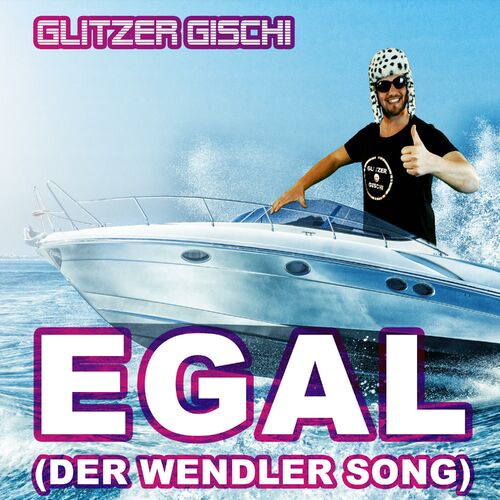 Glitzer Gischi Egal Der Wendler Song Mit Songtexten Horen Deezer