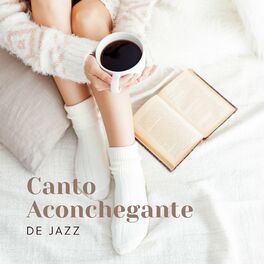 Album cover of Canto Aconchegante de Jazz – Música de Fundo Inspiradora e Relaxante para Ler, Escrever e Relaxar