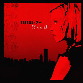 Album cover of Total: 2+ (Live)
