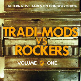 Album cover of Tradi-Mods Vs Rockers (Alternative Takes on Congotronics) (Vol. 1)