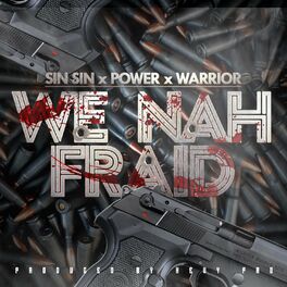 Album cover of We Nah Fraid (feat. Power & Warrior)