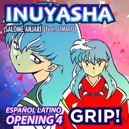 Album cover of Grip! Inuyasha Opening 4 Español Latino (feat. Limaco)