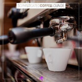 Album cover of Sophisticated Coffee Lounge