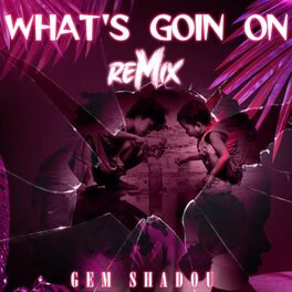 Album cover of What's Goin On (Remix)