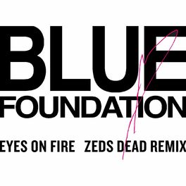 Album cover of Eyes on Fire (Zeds Dead Remix) (Zed Dead Remix)