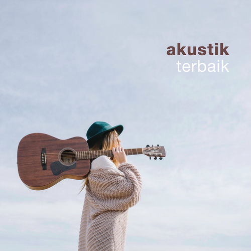 Various Artists Akustik Terbaik Lyrics And Songs Deezer