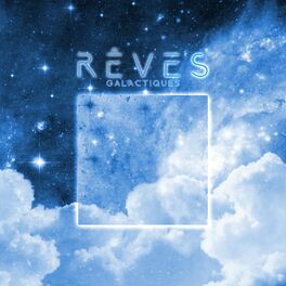 Album cover of Rêves galactiques: Musique planante, Sons de l'espace ambiant pour un sommeil réparateur