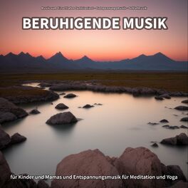 Album cover of Beruhigende Musik für Kinder und Mamas und Entspannungsmusik für Meditation und Yoga