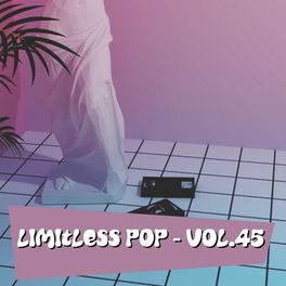 Album cover of Limitless Pop, Vol. 45
