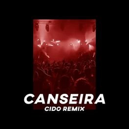 Album cover of Canseira (CIDO Remix)