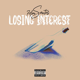 7dmsantos - Losing Interest: letras de canciones