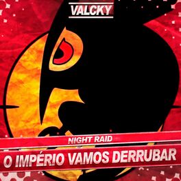 Album cover of Night Raid: O Império Vamos Derrubar (feat. Nathy SC, Hikaru Beats, Mands, AniRap, Caroly & LexClash)